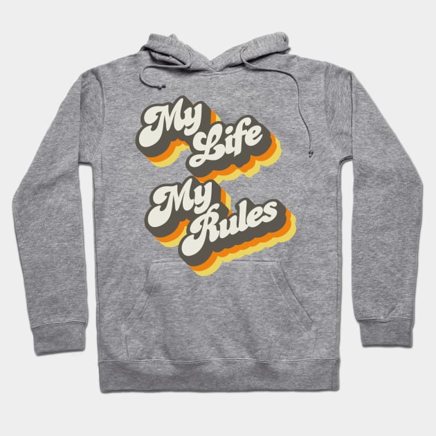 My Life My Rules Hoodie by Jennifer